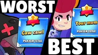 BEST & WORST Titles in Brawl Stars!