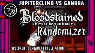 Making Bloodstained Randomizer COMPETITIVE | Jupiterclimb vs Gankra