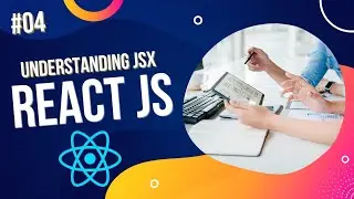 Understanding JSX | React Js Tutorial For Beginners | #04