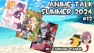 Anime Talk w/ CarnagePanda (Summer 2024) #12