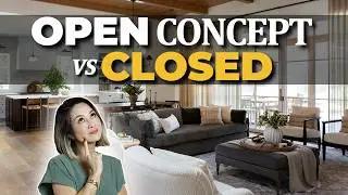 Open Concept Layout vs. Traditional Closed Floor Plan: Pros & Cons (Watch this before you renovate!)
