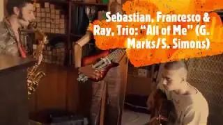 Sebastian, Francesco & Ray, Trio - All of Me