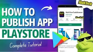 How to Publish Android App to Google Play Store Console - Complete Guide Policy Issue 2023| ShahTech