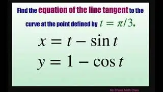 Find equation of line tangent to curve at point defined t = pi/3 for x = t- sin t, and y = 1- cos t