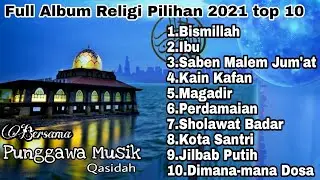 Full Album Religi Pilihan Terbaik 2021 top 10 Punggawa Musik Qasidah