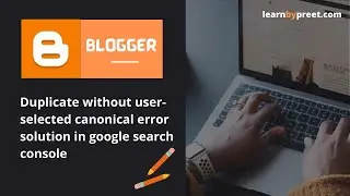 How to solve duplicate without user selected canonical issue in google search console