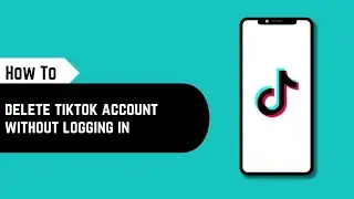 How to delete tiktok account without logging in