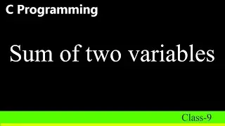 How to calculate sum of two variable numbers in c programming