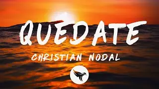 Christian Nodal - Quédate (Letra/Lyrics)