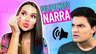 FELIPE NETO NARRANDO MINHA MAKE!