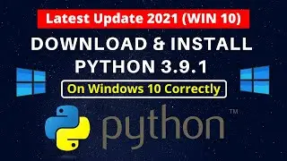 How to Download and Install Python 3.9.1 on Windows 10 - Setup Python Path Correctly