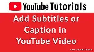 Add Subtitle In Youtube Video - Add Caption or Text in YouTube Video