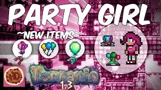Terraria 1.3.2 New Party Girl Items! | Party Center | Silly Balloon Machine | Part 1