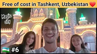 Amazing & Free, MAGIC CITY tour in TASHKENT, UZBEKISTAN 🇺🇿 | Must Watch.