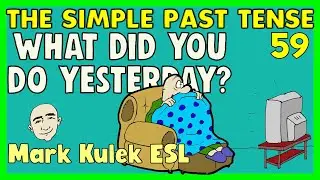 The Simple Past Tense - 10 Very Short Conversations | Mark Kulek ESL