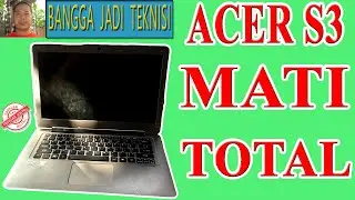 Laptop Acer S3 Mati Total / Service S3 Dead