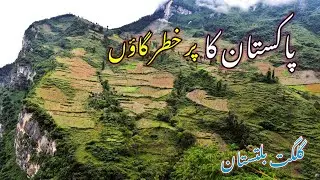The Most Dangerous Village In Gilgit Baldistan | Village life Pakistan | Hunza Nagar |Village Vlogs.