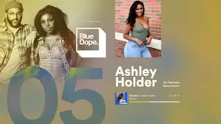 105   |   BLUE DOPE x ASHLEY HOLDER