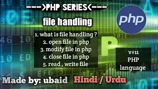 v#11 || file handling || open,close,read,write or modify file in PHP|| PHP full course