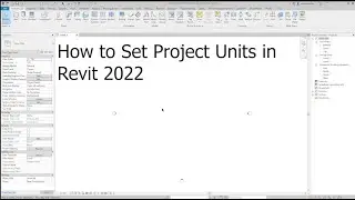 how to set project units in Revit 2022