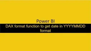 Create a DateKey YYYYMMDD format using DAX Format Function Power BI