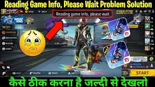 Reading Game Info, Please Wait Free Fire Problem Solution |FF Max Reading Game info Kaise Thik Karen