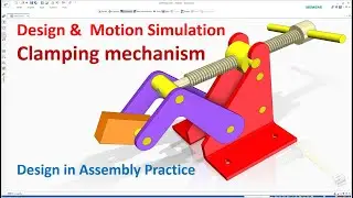 Solid Edge Design in Assembly | Design & Motion Simulation Clamping Mechanism