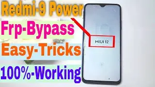 Redmi 9 Power Frp Bypass 2024 | All Remi Miui 12 Google Account Remove 2024 Working New Method