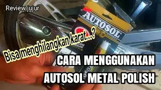 Cara Menggunakan Autosol Metal Polish Yang Benar - Tutorial Terbaru