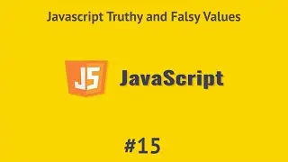 #15 JavaScript Truthy and Falsy Values in Arabic [2021] | JS بالعربي