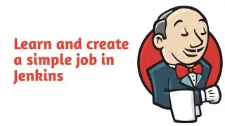 Jenkins tutorials: how to create a simple job in jenkins.