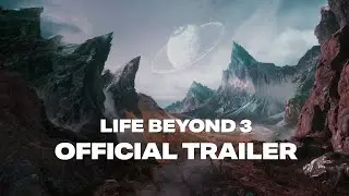 Life Beyond 3: Official Trailer