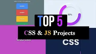 Top 5 CSS & JavaScript Projects!