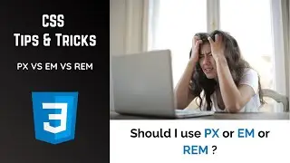 CSS Units: A Comprehensive Comparison of px, em, and rem | CSS Tips & Tricks