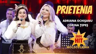 Prietenia - Adriana OCHIȘANU & Corina ȚEPEȘ | Orchestra MOLDOVLASKA HIT 2024