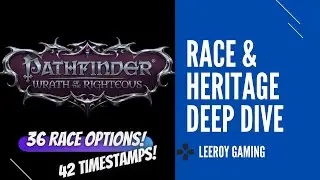 Pathfinder Wrath of the Righteous Races and Heritage Deep Dive - 36 Race Options