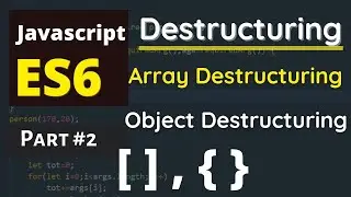 Part 2: ES6 Modern JavaScript: Destructuring in JS | Array Destructuring  | Object Destructuring