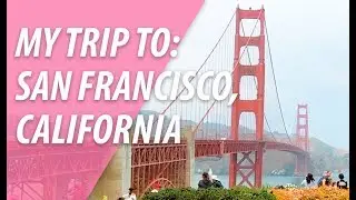SAN FRANCISCO (Travel Vlog) | XO PIXEL