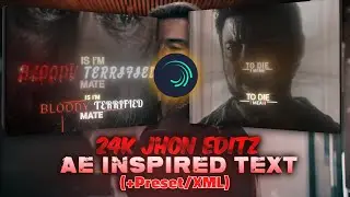 Ae Inspired Text Animation Like 24K JHON EDITZ in Alight Motion 🔥 (+Preset/XML)