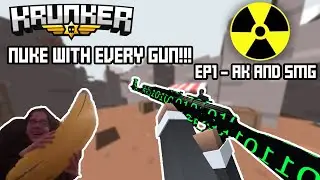 NUKE WITH EVERY GUN IN KRUNKER.IO (Ep 1 - AK and SMG!)