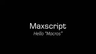 Maxscript : Macros Overview
