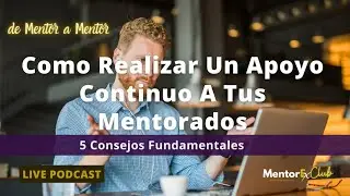 [LIVE 28  de 50] : Como Realizar Un Apoyo Continuo A Tus Mentorados