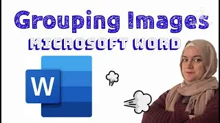 How to group photos and images in MS Word