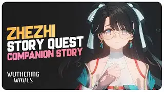 Zhezhi Story Quest (Full Quest) True Colors | Wuthering Waves 1.2