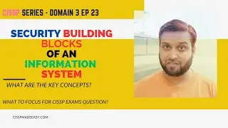 CISSP Series Domain3 Episode 23 - Security building blocks of an Information System #cissp