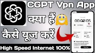 Cgpt Vpn App || Cgpt Vpn App kaise Use kare || How to Use Cgpt Vpn App || Cgpt Vpn