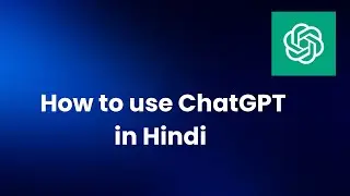 Tutorial for Beginners on ChatGPT in Hindi (2023) | Step-by-Step