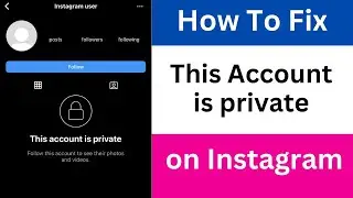 How to Fix Instagram This Account is Private