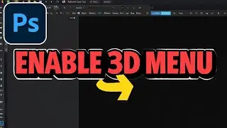 How to Enable 3D Menu in Photoshop (Fast Edit Tutorial) – Quick & Easy Guide