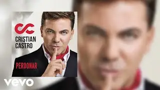 Cristian Castro - Perdonar (Cover Audio)